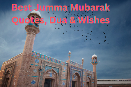 150+ Beautiful Jumma Mubarak Quotes, Dua & Wishes 2024 (updated)