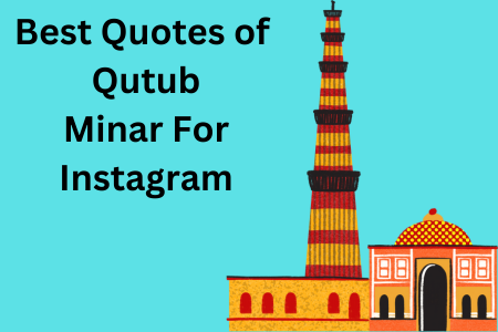 Best Quotes of Qutub Minar For Instagram