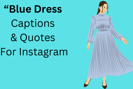 101+ Perfect Blue Dress Captions & Quotes For Instagram