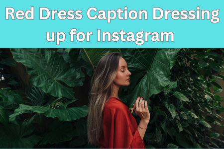 250 Red Dress Caption Dressing up for Instagram With Quotes